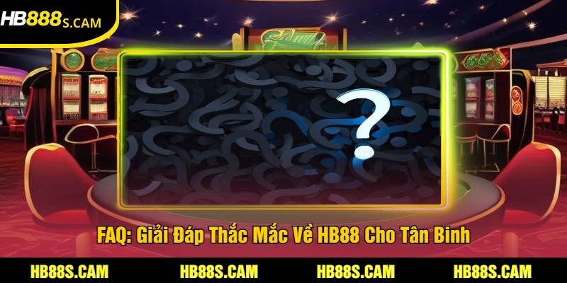 HB88 Office4 - Cập Nhật Link Vào HB88.COM Mới Nhất Năm 2025 22 FAQ: Giải Đáp Thắc Mắc Về HB88 Cho Tân Binh